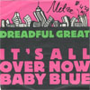 Cover: Dreadful Great - Its All Over BNow Baby Blue (Radio Version) / You Know