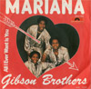 Cover: Gibson Brothers - Mariana / All I Ever Want Is You  