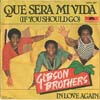 Cover: Gibson Brothers, The - Que Sera Mi Vida / In Love Again