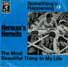 Cover: Herman´s Hermits - Somethings Happening / The Most Beautiful Thing In My Life