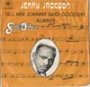 Cover: Jerry Jackson - Tell Her Johnny Said Goodbye /Always