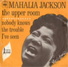 Cover: Mahalia Jackson - The Upper Room / Nobody knows The Trouble Ive Seen