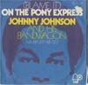Cover: Johnny Johnson And The Bandwagon - (Blame It) On The Pony Express / Never Let Her Go