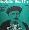 Cover: Gilbert O´Sullivan - No Matter How I Try / If I Dont Get You (Back Again)