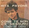 Cover: Pavone, Rita - Come te non ce nessuno / Clementine cherie