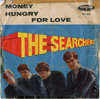 Cover: Searchers, The - Money / Hungry For Love