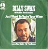 Cover: Billy Swan - Just Want to Taste Your Wuine / Love You baby To The Bone