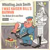 Cover: Whistling Jack Smith - I Was Kaiser Bill´s Batman / The British Grin and Bear