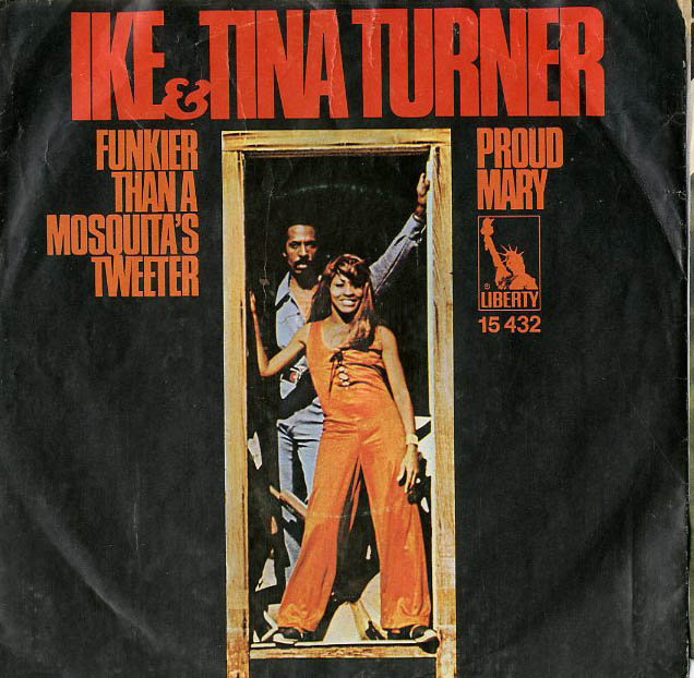 Albumcover Ike & Tina Turner - Proud Mary / Funkier Than A Mosquitos Tweeter