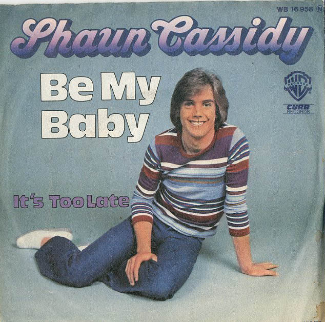 Albumcover Shaun Cassidy - Be My Baby / Its Too Late