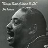 Cover: Big Joe Turner - Things That I Used To Do