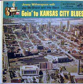 Albumcover Jimmy Witherspoon - Goin To Kansas City Blues