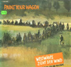 Cover: Paint Your Wagon - Paint Your Wagon - Westwärts zieht der Wind 