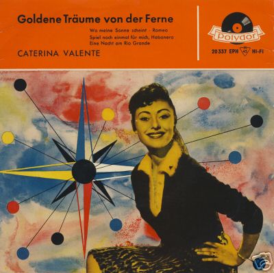 Albumcover Caterina Valente - Goldene Träume: Wo meine Sonne scheint / Romeo / Spiel noch einmal für mich Habanero / Eine Nacht am Rio Grande