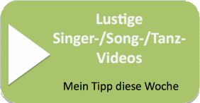 Lustige Singer-/Song-/Tanzvideos - Mein Tipp diese Woche