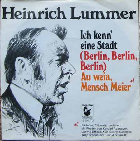 Albumcover Heinrich Lummer - Ich kenn eine Stadt (Berlin, Berlin, Berlin) / Au weia Mensch Meier (mit Worten von Konrad Adenauer, Ludwig Erhard, Kurt Georg Kiesinger, Willy Brandt