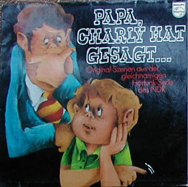 Albumcover Papa Charly hat gesagt - Papa Charly hat gesagt... - Original-Szenen aus der gleichnamigen Hörfunk-Serie des NDR