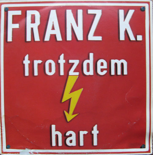 Albumcover Franz K. - Trotzdem hart