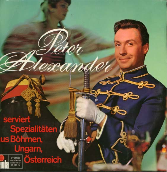Albumcover Peter Alexander - Peter  Alexander serviert Spezialitäten aus Böhmen, Ungarn und Österreich