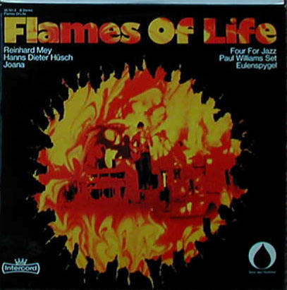 Albumcover Liedermacher - Flames of Life: Reinhard Mey, Hanns Dieter Hüsch, Joana, Four For Jazz, Paul Willimas Set, Eulenspygel