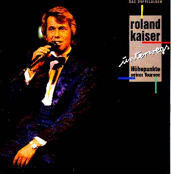 Albumcover Roland Kaiser - Unterwegs - Höhepunkte seiner Tournee