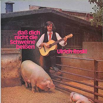 Albumcover Ulrich Roski - ..daß dich nicht die Schweine beißen