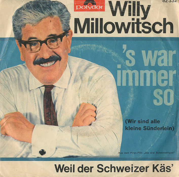 Albumcover Willy  Millowitsch - Es war immer so / (Wir sind alle kleine Sünderlein) / Weil der Schweizer Käs