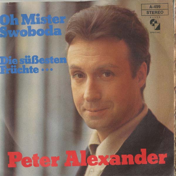 Albumcover Peter Alexander - Oh Mister Swoboda / Die süßesten Früchte ....
