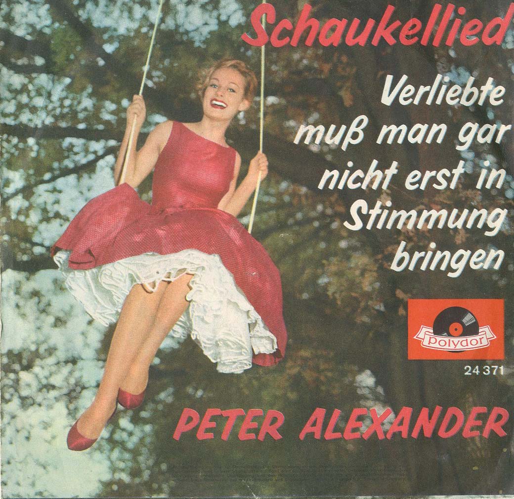 Albumcover Peter Alexander - Schaukellied / Verliebte muss man gar nicht erst in Stimmung bringen