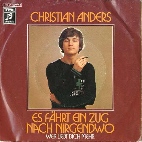 Albumcover Christian Anders - Es fährt ein Zug nach nirgendwo / Wer liebt dich mehr