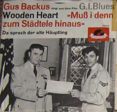 Albumcover Gus Backus - Wooden Heart (Muß I denn zum Städtele hinaus) / Da sprach der alte Häuptling