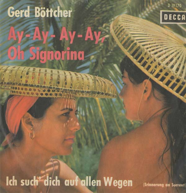 Albumcover Gerd Böttcher - Ich suche dich auf allen Wegen (Torna a Sorento) / Ay-ay-ay-ay- oh Signorina (Cielito Lindo)