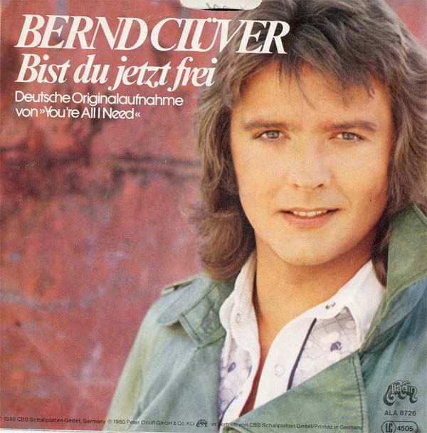 Albumcover Bernd Clüver - Bist du jetzt frei  (You´re All I Need) / Lass uns heute Abend nicht so lange bleiben