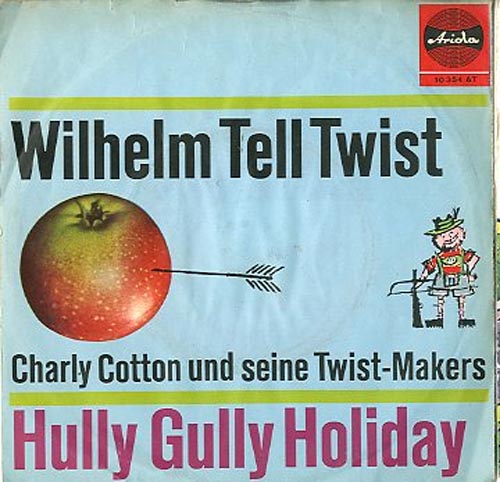 Albumcover Charly Cotton und seine Twist-Makers - Wilhelm Tell Twist / Hully Gully Holiday