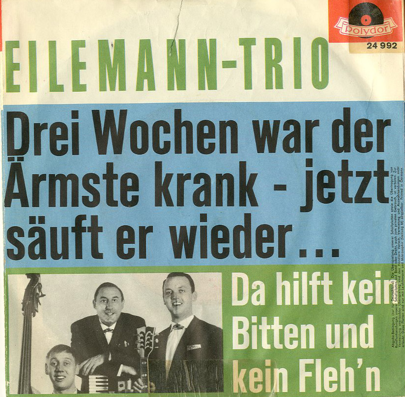 Albumcover Das Eilemann Trio - Drei Wochen war der Ärmste krank / Da hilft kein Bitten und kein Flehn
