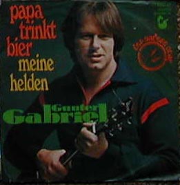 Albumcover Gunter Gabriel - Papa trinkt Bier / Meine Helden