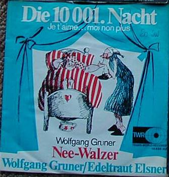 Albumcover Wolfgang Gruner und Edeltraud Elsner - Die 10 001. Nacht (Je t aime... moi non plus) / Nee-Walzer