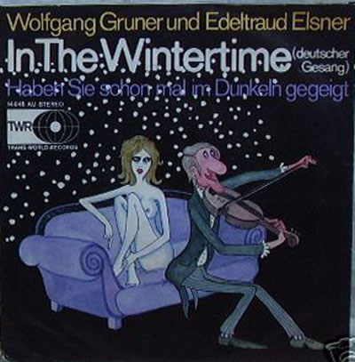 Albumcover Wolfgang Gruner  und Edeltraud Elsner - In the Wintertime (In the Summertime) / Haben Sie schon mal im Dunkeln gegeigt