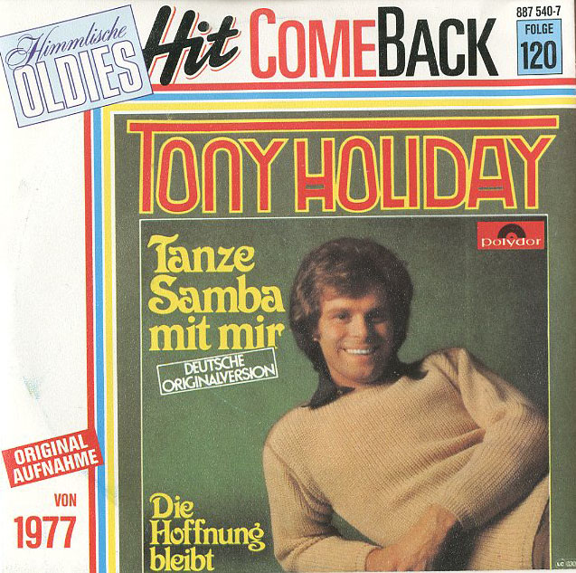 Albumcover Tony Holiday - Tanze Samba mit mir / Die Hoffnung bleibt (Hit ComeBack Folge 120)