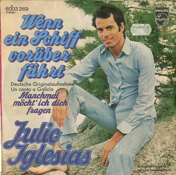 Albumcover Julio Iglesias - Wenn ein Schiff vorüberfährt (Un conto a Galicia) / Manchmal möcht ich dich fragen