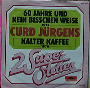 Albumcover Curd Jürgens - 60 Jahre und kein bisschen Weise / Kalter Kaffe