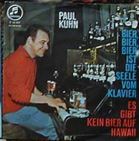 Albumcover Paul Kuhn - Es gibt kein Bier auf Hawaii / Bier Bier Bier ist die Seele vom Klavier   


