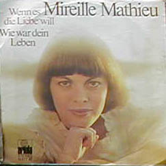 Albumcover Mireille Mathieu - Wenn es die Liebe will / Wie war dein Leben