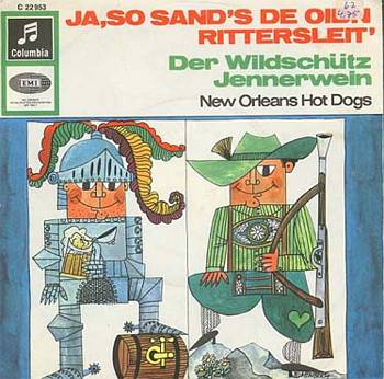 Albumcover (New Orleans) Hot Dogs - Ja so sands de oidn Rittersleit / Der Wildschütz Jennerwein