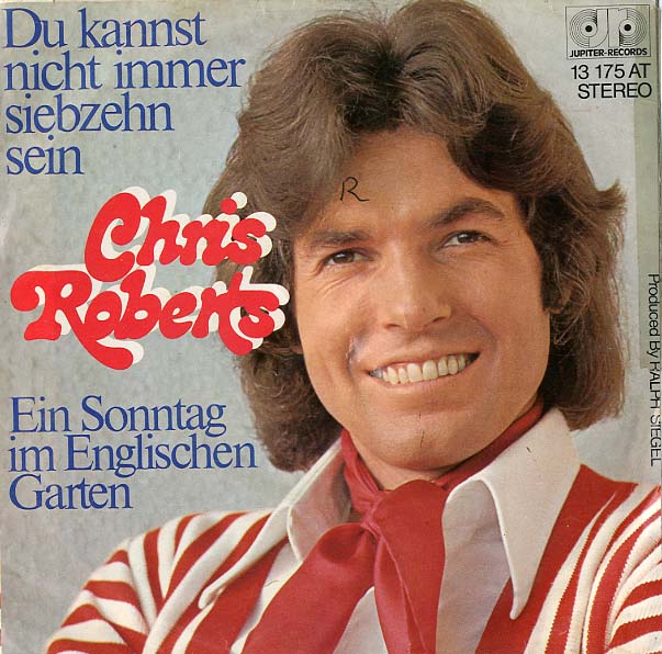 Albumcover Chris Roberts - Du kannst nicht immer siebzehn sein / Ein Sonntag imm Englischen Garten