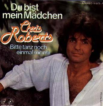 Albumcover Chris Roberts - Du bist mein Mädchen / Bitte tanz noch einmal mit mir