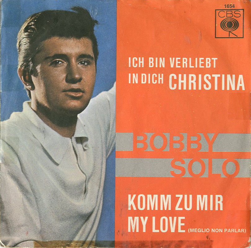 Albumcover Bobby Solo - Ich bin verliebt in Christina / Komm zu mir My Love (Meglio non parlar)