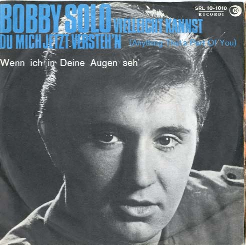 Albumcover Bobby Solo - Vielleicht kannst du mich jetzt vertehen (Anything That´s Part Of You) / Wenn ich in deine Augen seh