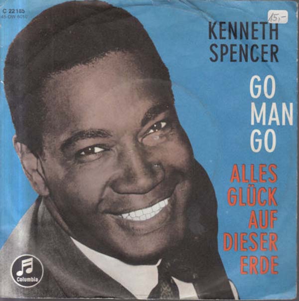 Albumcover Kenneth Spencer - Go Man Go / Alles Glück auf dieser Erde