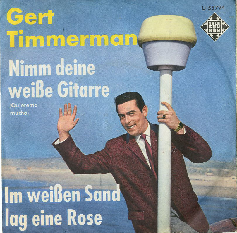 Albumcover Gert Timmerman - Nimm deine weiße Gitarre (Quieremo mucho) / Im weißen Sand lag eine Rose